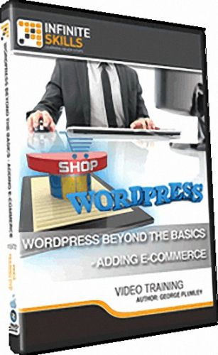 InfiniteSkills - WordPress Beyond The Basics - Adding E-Commerce 