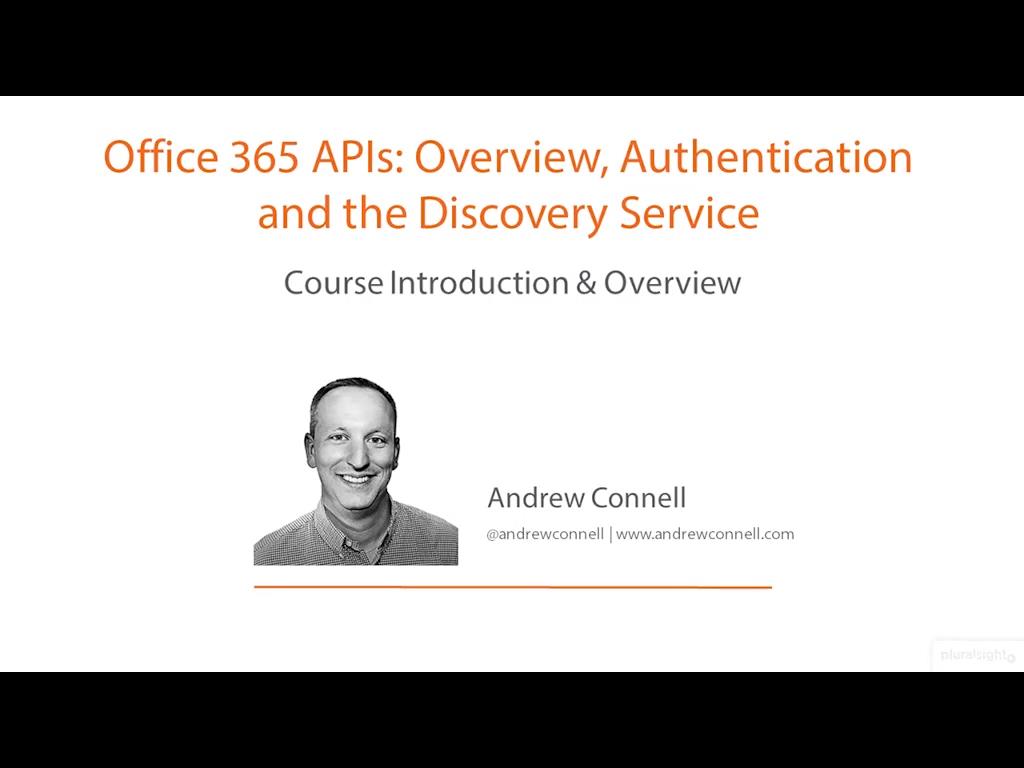 Office 365 APIs: Overview, Authentication & the Discovery Service