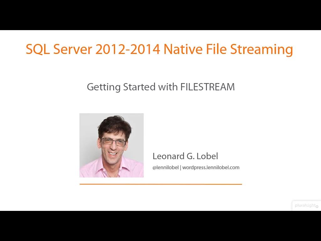 SQL Server 2012-2014 Native File Streaming