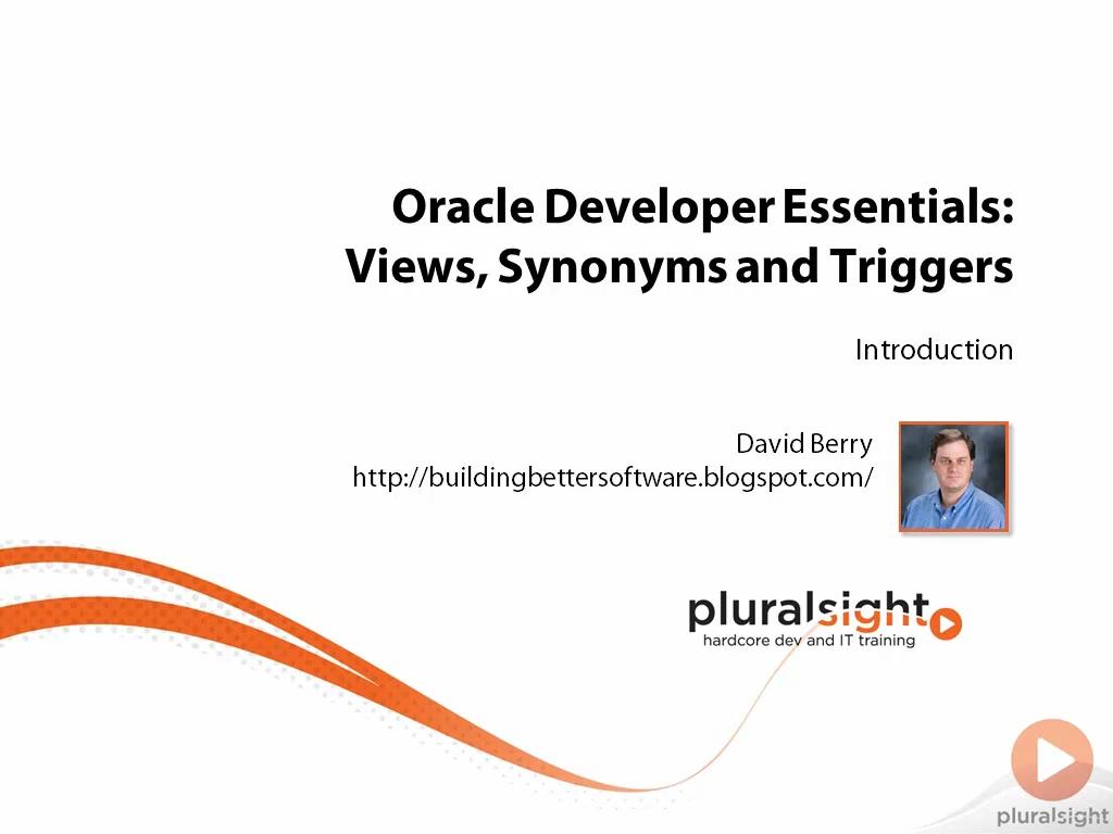 Oracle Developer Essentials: Views, Synonyms and Triggers