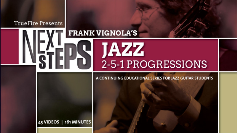 TrueFire - Next Steps Jazz: 2-5-1 Progressions (2013)