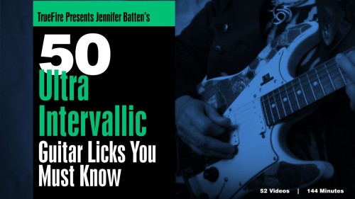 Truefire - Jennifer Batten's 50 Ultraintervallic Licks You Must Know