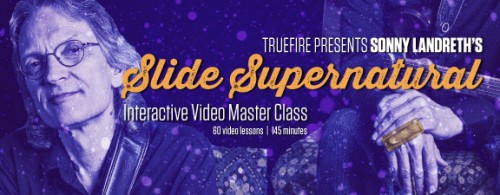 Truefire – Sonny Landreth’s Slide Supernatural (2014)