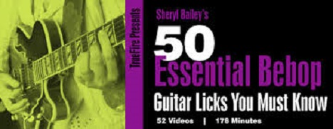 Truefire – Sheryl Bailey’s 50 Essential Bebop Licks You Must Know