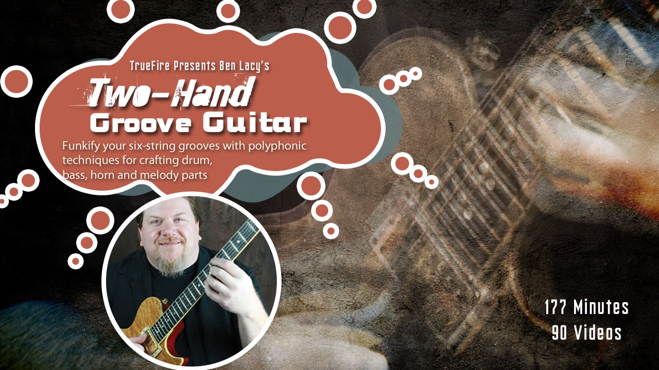 Truefire – Ben Lacy’s Two-Hand Groove Guitar