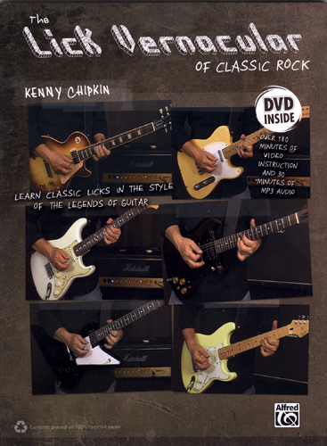 The Lick Vernacular Of Classic Rock by Kenny Chipkin