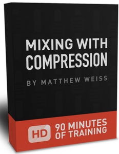 Matthew Weiss – Mixing With Compression