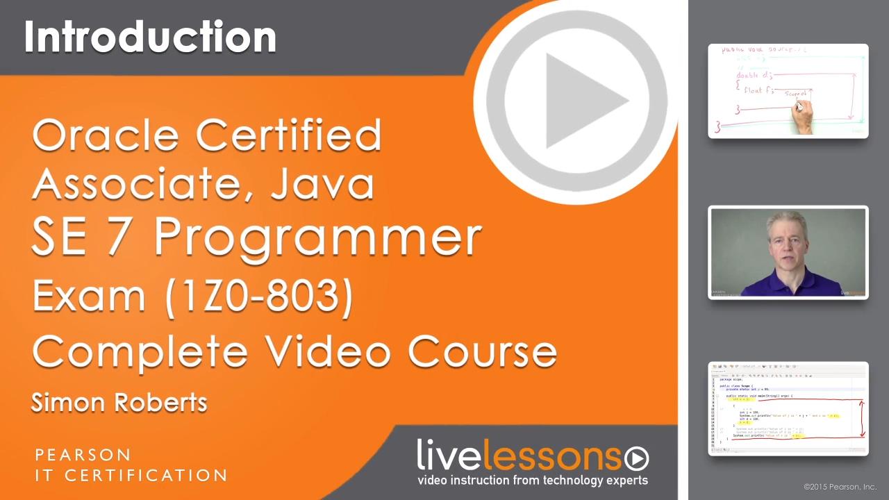 LiveLessons - Oracle Certified Associate, Java SE 7 Programmer Exam (1Z0-803)