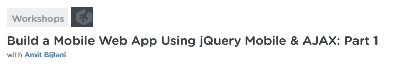 Build a Mobile Web App Using jQuery Mobile & AJAX: Part 1