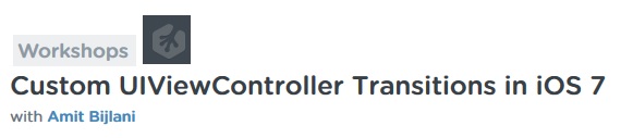 Teamtreehouse - Custom UIViewController Transitions in iOS 7 with Amit Bijlani