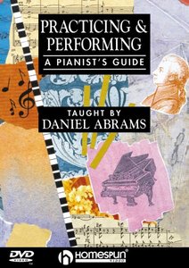 Practicing & Performing – A Pianist’s Guide