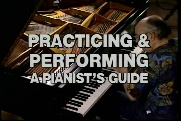 Practicing & Performing - A Pianist's Guide