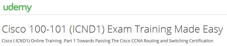 Cisco 100-101 (ICND1) Exam Training Made Easy