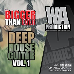 WA Productions Bigger Than Ever - Deep House Guitar Vol 1 screenshot