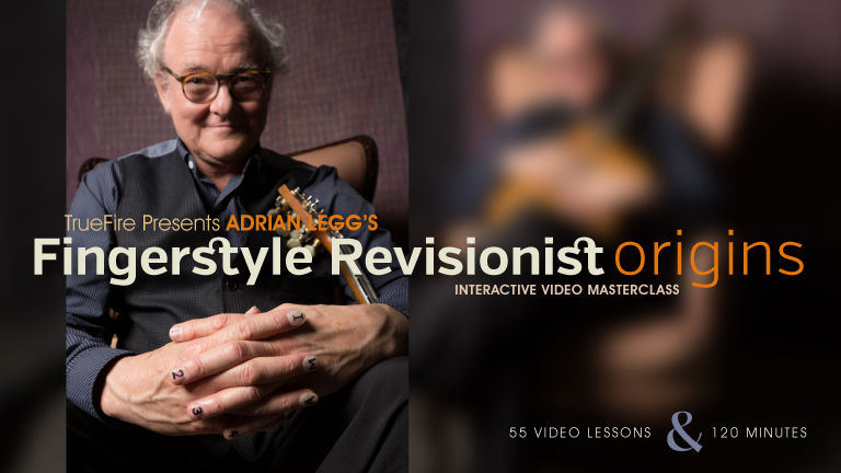 Adrian Legg’s Fingerstyle Revisionist: Origins