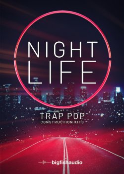 Big Fish Audio Nightlife: Trap Pop Construction Kits MULTiFORMAT screenshot