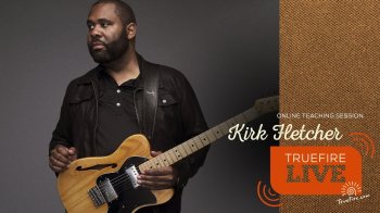 Truefire Kirk Fletcher’s TrueHeart Blues Rhythm TUTORiAL