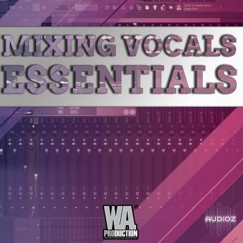 W.A.Production Vocal Mixing Essentials TUTORiAL-SYNTHiC4TE screenshot