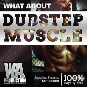 W. A. Production What About Dubstep Muscle WAV MiDi FL Studio Sylenth1 and Serum Presets screenshot