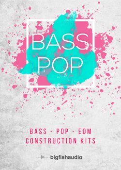 Big Fish Audio Bass Pop: Bass-Pop-EDM Construction Kits MULTiFORMAT screenshot