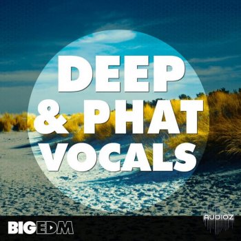 Big EDM Deep and Phat Vocals WAV MIDI FXB-SYNTHiC4TE screenshot