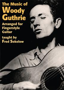 Music Of Woody Guthrie Arranged for Fingerstyle Guitar taught by Fred Sokolow