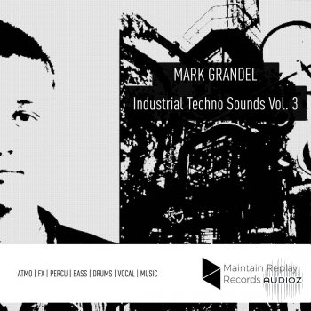 Maintain Replay Records Mark Grandel: Industrial Techno Sounds Vol. 3 WAV screenshot