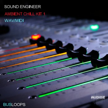 Busloops Sound Engineer Ambient Chill Kits 1-6 WAV MIDI screenshot