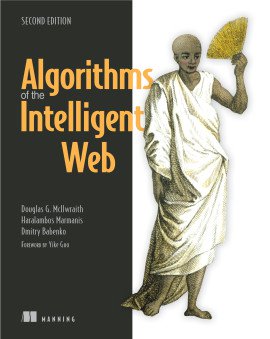 Algorithms of the Intelligent Web, 2nd Ed, Video Edition