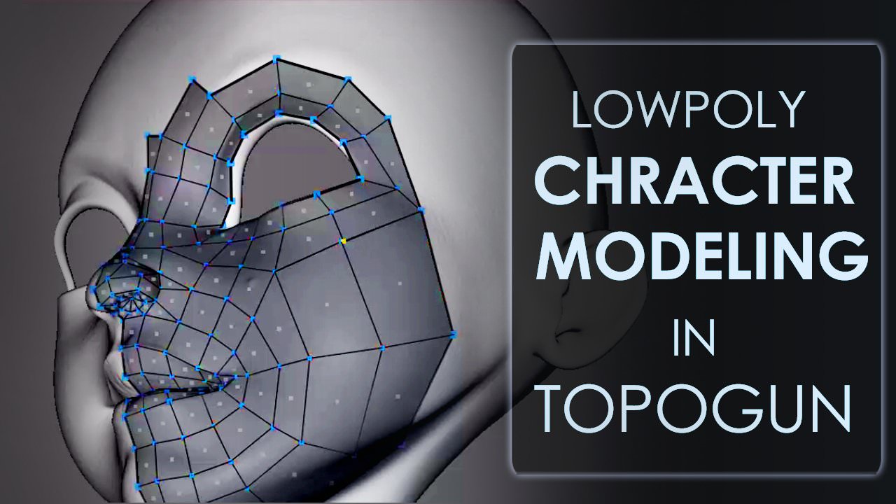 Skillshare – Low Poly Character Modeling In Topogun and Maya