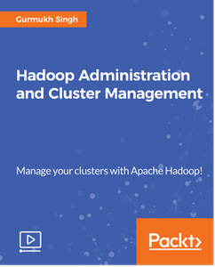 Hadoop Administration and Cluster Management