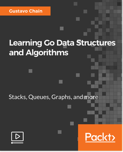 Learning Go Data Structures and Algorithms