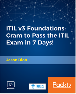 ITIL v3 Foundation: Cram to Pass the ITIL Exam in 7 Days