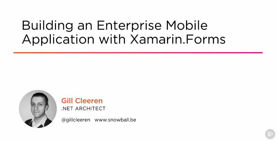 Building an Enterprise Mobile Application with Xamarin.Forms