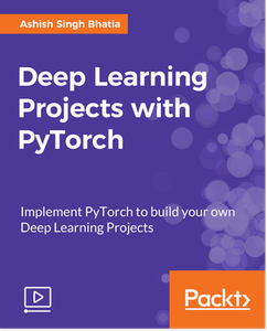 Deep Learning Projects with PyTorch