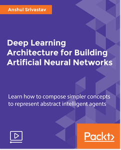 Deep Learning Architecture for Building Artificial Neural Networks