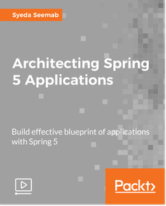 Architecting Spring 5 Applications