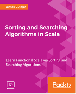 Sorting and Searching Algorithms in Scala [Integrated Course]