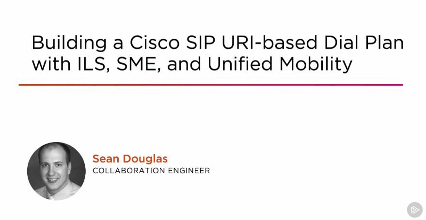 Building a Cisco SIP URI-based Dial Plan with ILS, SME, and Unified Mobility