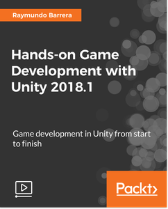 Hands-on Game Development with Unity 2018.1