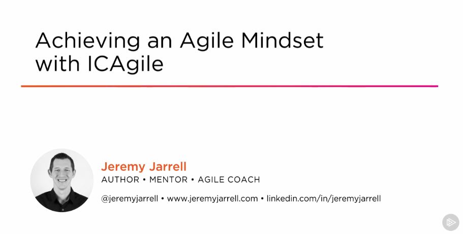 Achieving an Agile Mindset with ICAgile