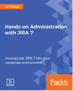 Hands-on Administration with JIRA 7