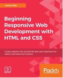 Beginning Responsive Web Development with HTML and CSS [eLearning]