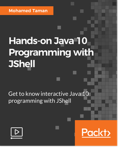 Hands-on Java 10 Programming with JShell