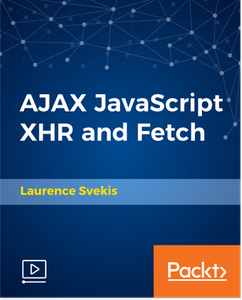 AJAX JavaScript XHR and Fetch