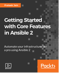 Getting Started with Core Features in Ansible 2