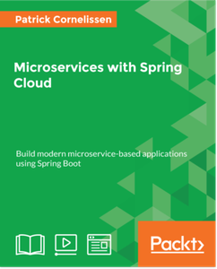 Microservices with Spring Cloud [Integrated Course]