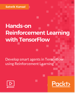 Hands-on Reinforcement Learning with TensorFlow