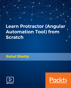 PACKT - Learn Protractor (Angular Automation Tool) from Scratch