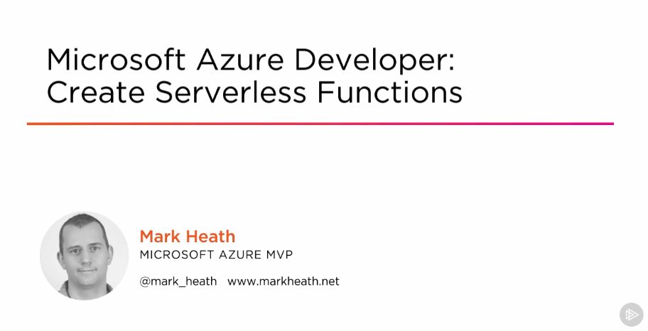 Microsoft Azure Developer: Create Serverless Functions